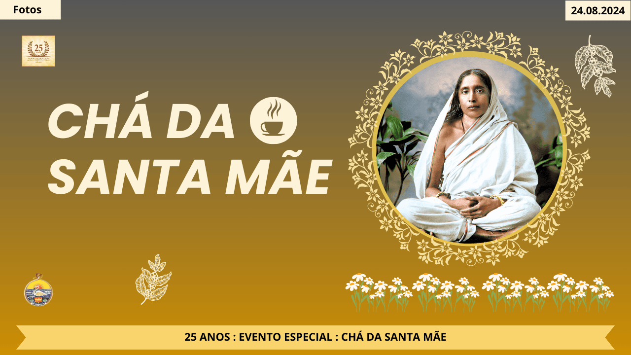 2024 - 25 anos - Chá da Santa Mãe